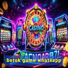 betok game whatsapp